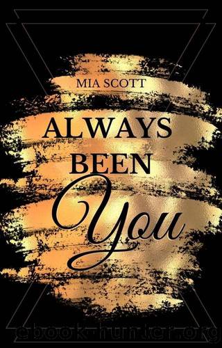 Always been You by Mia Scott