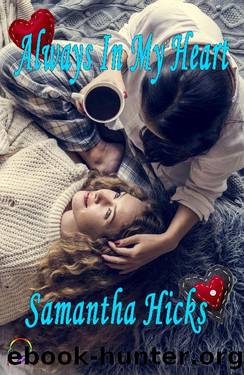 Always in My Heart by Samantha Hicks