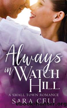Always in Watch Hill : A Small Town Romance by Sara Celi & S. Celi