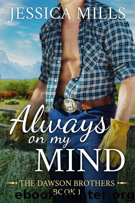 Always on My Mind (The Dawson Brothers, #1) by Jessica Mills