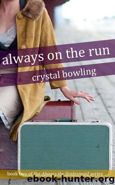 Always on the Run (Always the Bridesmaid) by Bowling Crystal