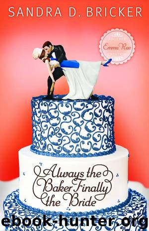 Always the Baker, Finally the Bride by Sandra D. Bricker