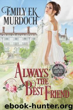 Always the Best Friend (Never the Bride Book 4) by Emily E K Murdoch