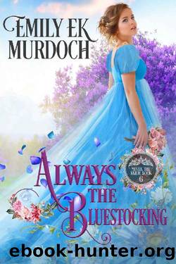 Always the Bluestocking (Never the Bride Book 6) by Emily E K Murdoch