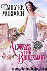 Always the Bridesmaid by Emily Murdoch