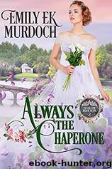 Always the Chaperone by Emily E K Murdoch
