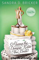 Always the Designer, Never the Bride by Sandra D. Bricker