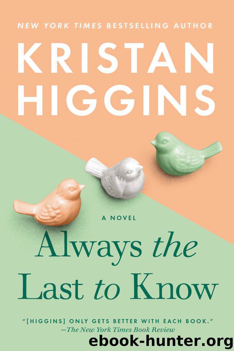 Always the Last to Know by Kristan Higgins