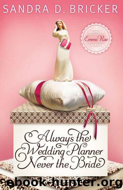 Always the Wedding Planner, Never the Bride by Sandra D Bricker