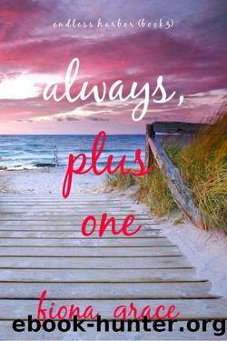 Always, Plus One (Endless HarborâBook Three) by Fiona Grace