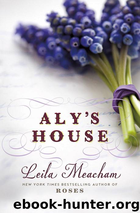 Aly's House by Leila Meacham