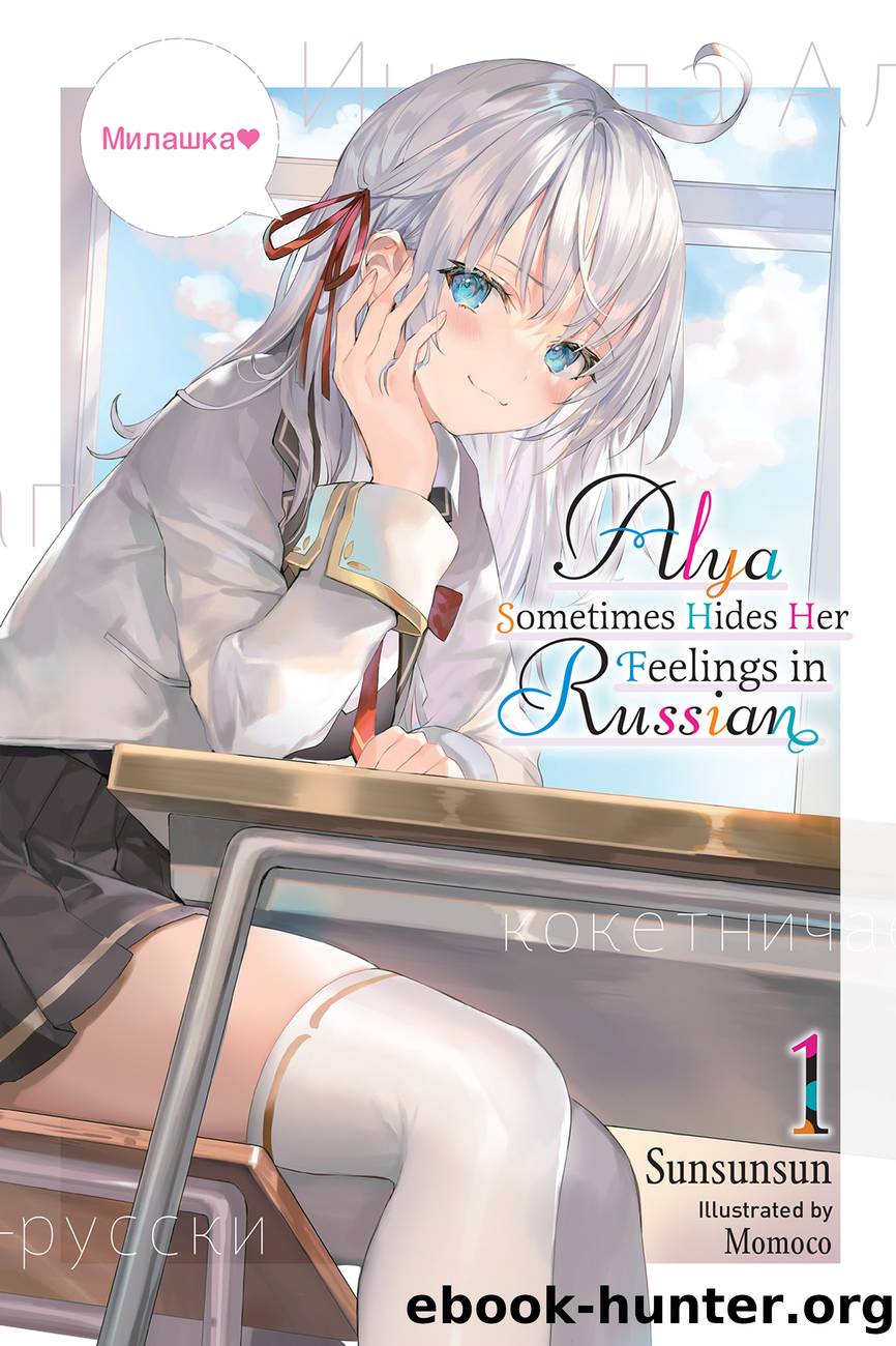 Alya Sometimes Hides Her Feelings in Russian, Vol. 1 by Sunsunsun and Momoco