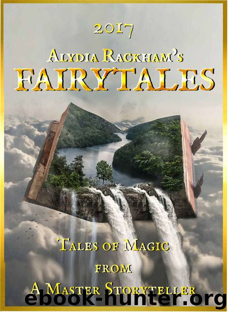 Alydia Rackham's Fairytales by Alydia Rackham