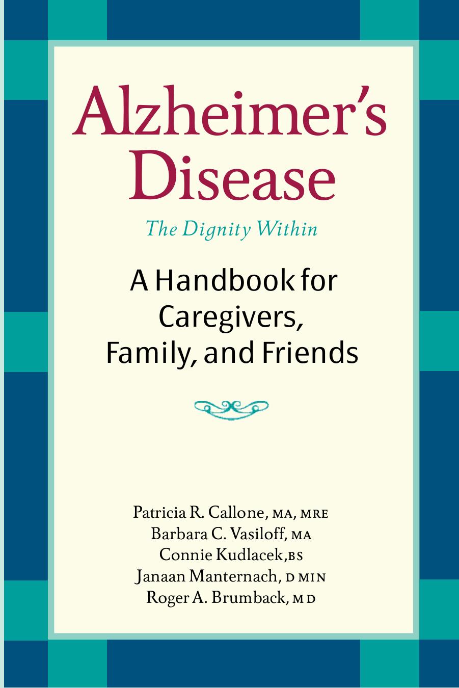 Alzheimer's Disease: A Handbook for Caregivers, Family, and Friends by unknow