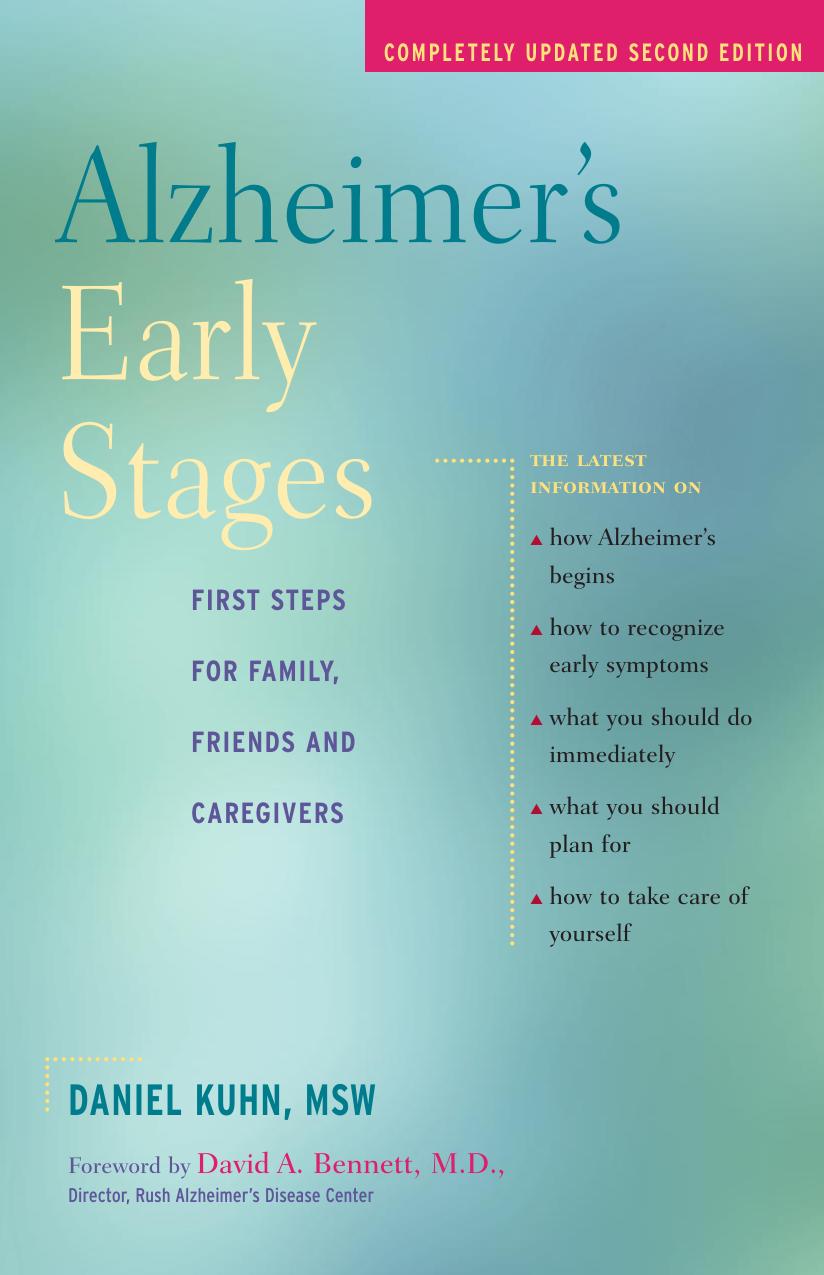 Alzheimer's Early Stages: First Steps for Family, Friends and Caregivers by Daniel Kuhn M.D. David A. Bennett