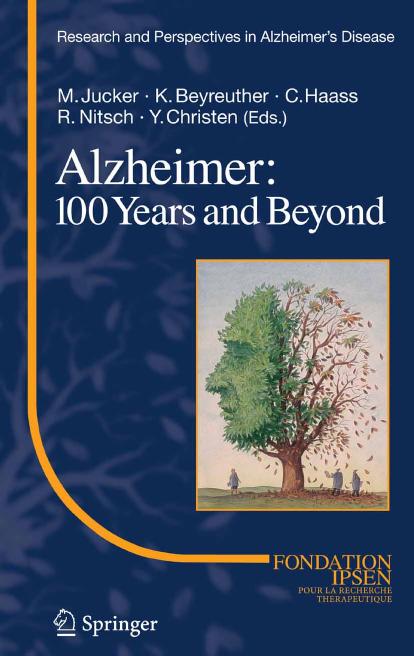 Alzheimer: 100 years and beyond by M. Jucker Beyreuther;C. Haass;R.M. Nitsch;Y. Christen M. Jucker;K