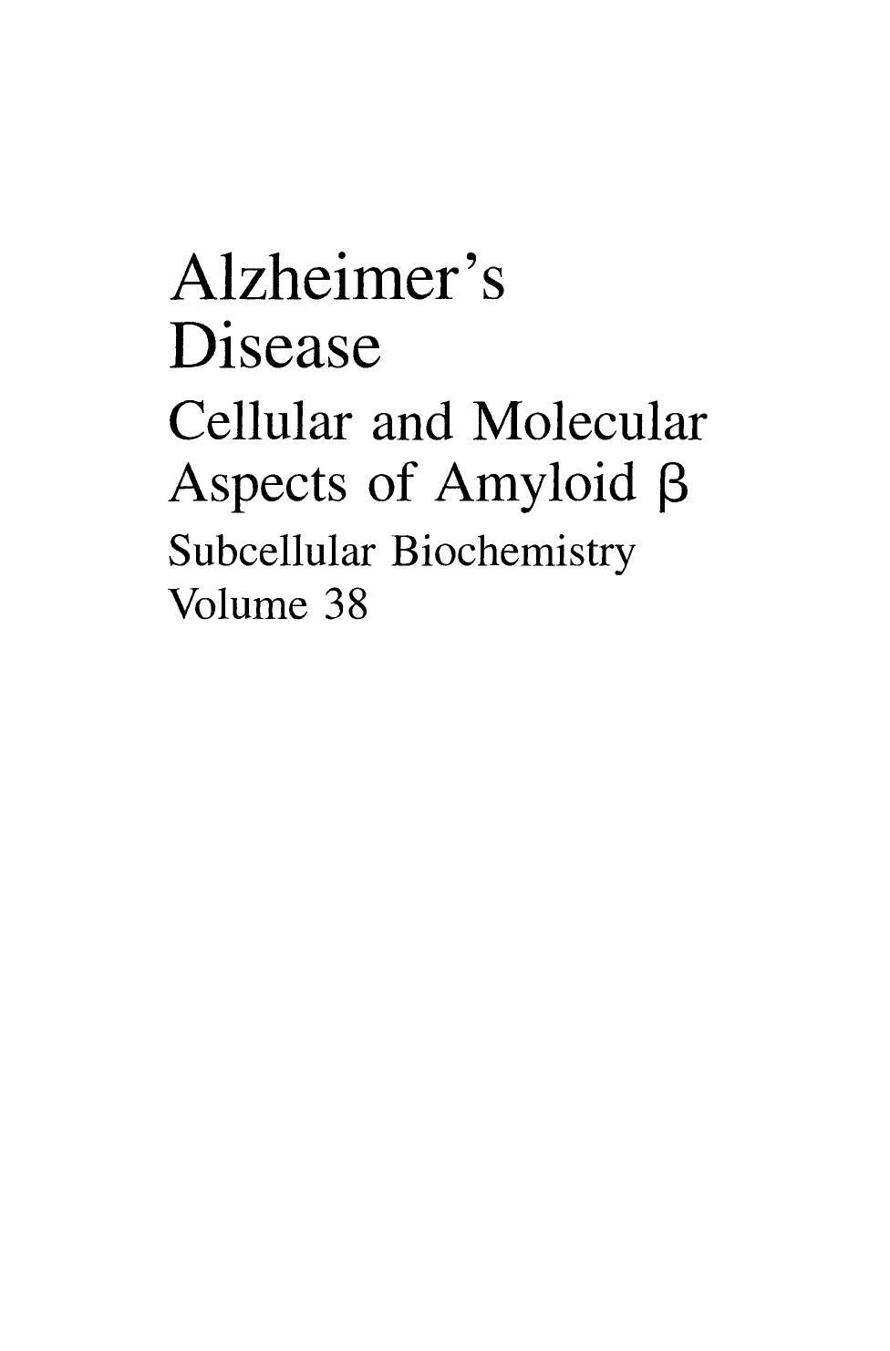 Alzheimerâs Disease: Cellular and Molecular Aspects of Amyloid Î² by J. Robin Harris (auth.) J. Robin Harris Falk Fahrenholz (eds.)
