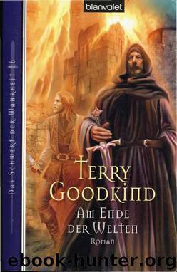 Am Ende der Welten - 16 by Terry Goodkind