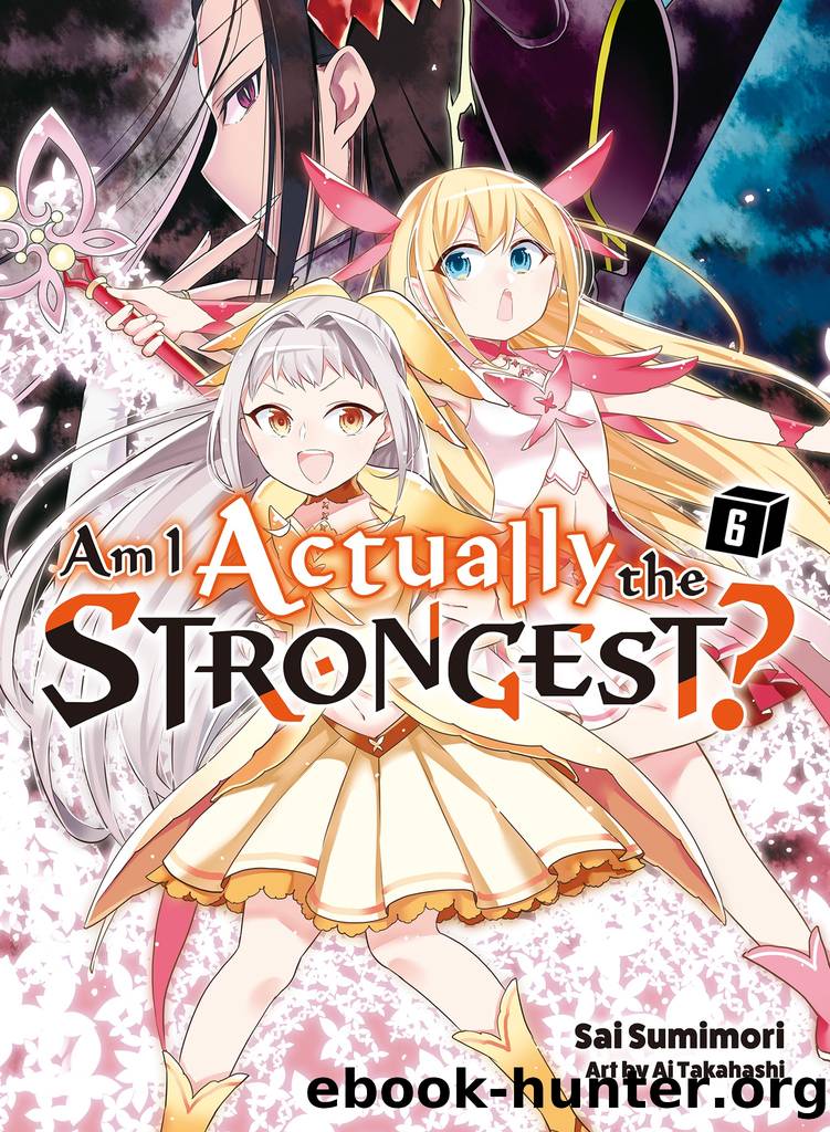 Am I Actually the Strongest? 6 by Sai Sumimori & Ai Takahashi