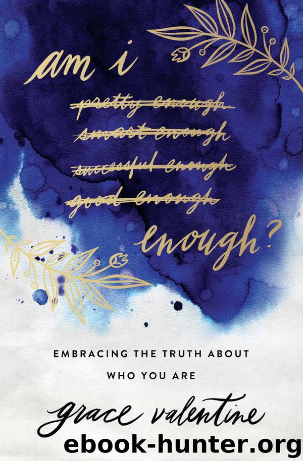 Am I Enough? by Grace Elaine Valentine
