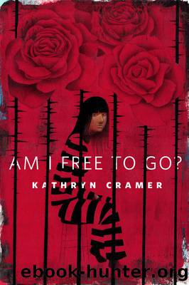 Am I Free to Go? by Kathryn Cramer