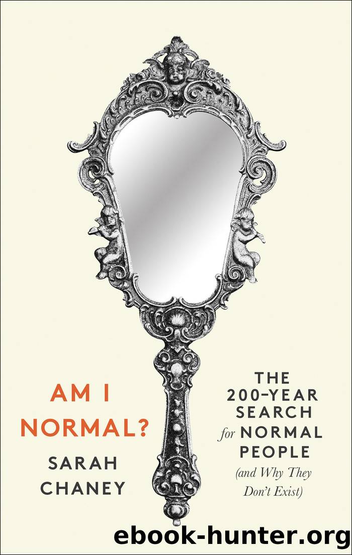 Am I Normal?: The 200-Year Search for Normal People (and Why They Don't Exist) by Sarah Chaney