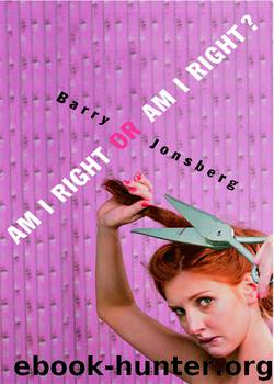 Am I Right or Am I Right? by Barry Jonsberg