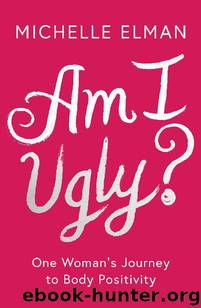 Am I Ugly? by Michelle Elman