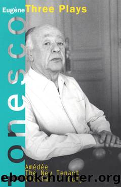 AmÃ©dÃ©e, the New Tenant, Victims of Duty by Eugène Ionesco