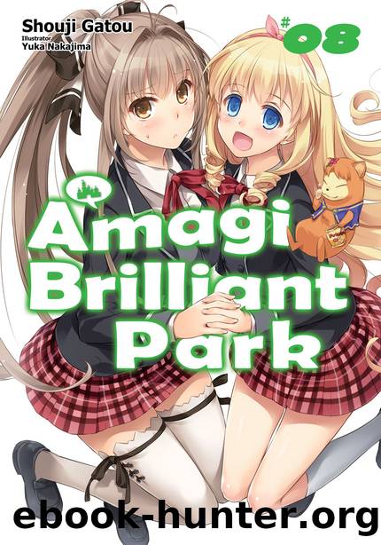 Amagi Brilliant Park: Volume 8 [Parts 1 to 8] by Shouji Gatou