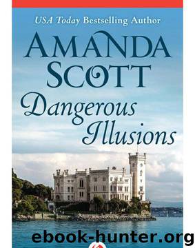 Amanda Scott - [Dangerous 03] by Dangerous Illusions