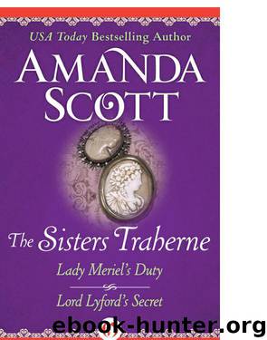 Amanda Scott by Sisters Traherne (Lady Meriel's Duty; Lord Lyford's Secret)