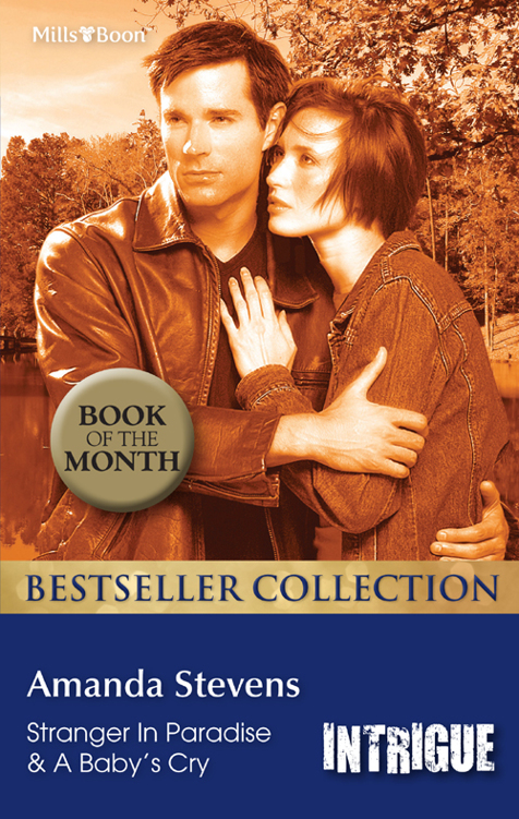 Amanda Stevens Bestseller Collection: Stranger In Paradise/A Baby's Cry by Amanda Stevens