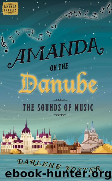 Amanda on the Danube: The Sounds of Music by Darlene Foster