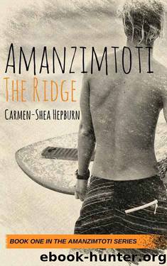 Amanzimtoti: The Ridge (Amanzimtoti 1) by Carmen-Shea Hepburn
