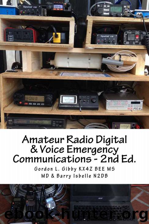 Amateur Radio Digital and Voice Emergency Communications - 2nd Edition: Build your community group's assets & expertise by Gordon Gibby & Barry Isbelle
