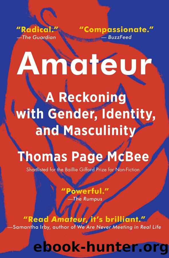 Amateur: A True Story About What Makes a Man by Thomas Page McBee