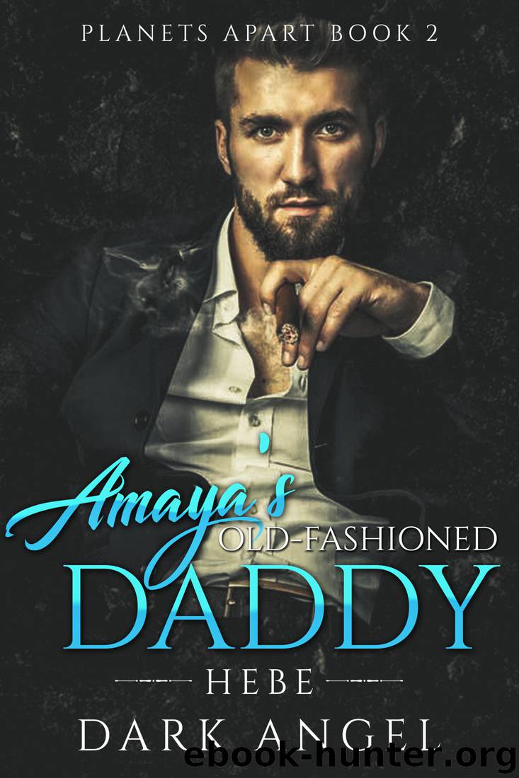 Amaya's Old-Fashioned Daddy by Dark Angel
