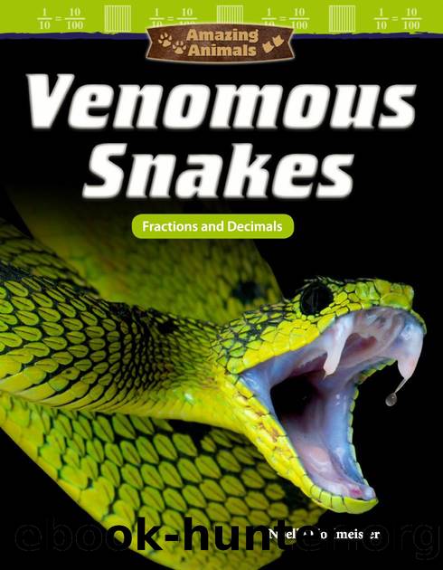 Amazing Animals: Venomous Snakes: Fractions and Decimals by Noelle Hoffmeister