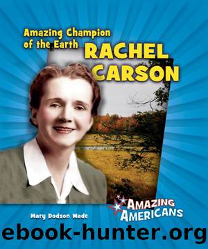 Amazing Champion of the Earth Rachel Carson by Mary Dodson Wade