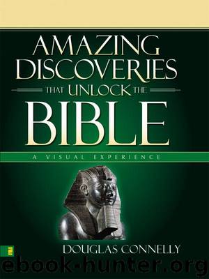 Amazing Discoveries That Unlock the Bible: A Visual Experience (Zondervan Visual Reference Series) by Connelly Douglas