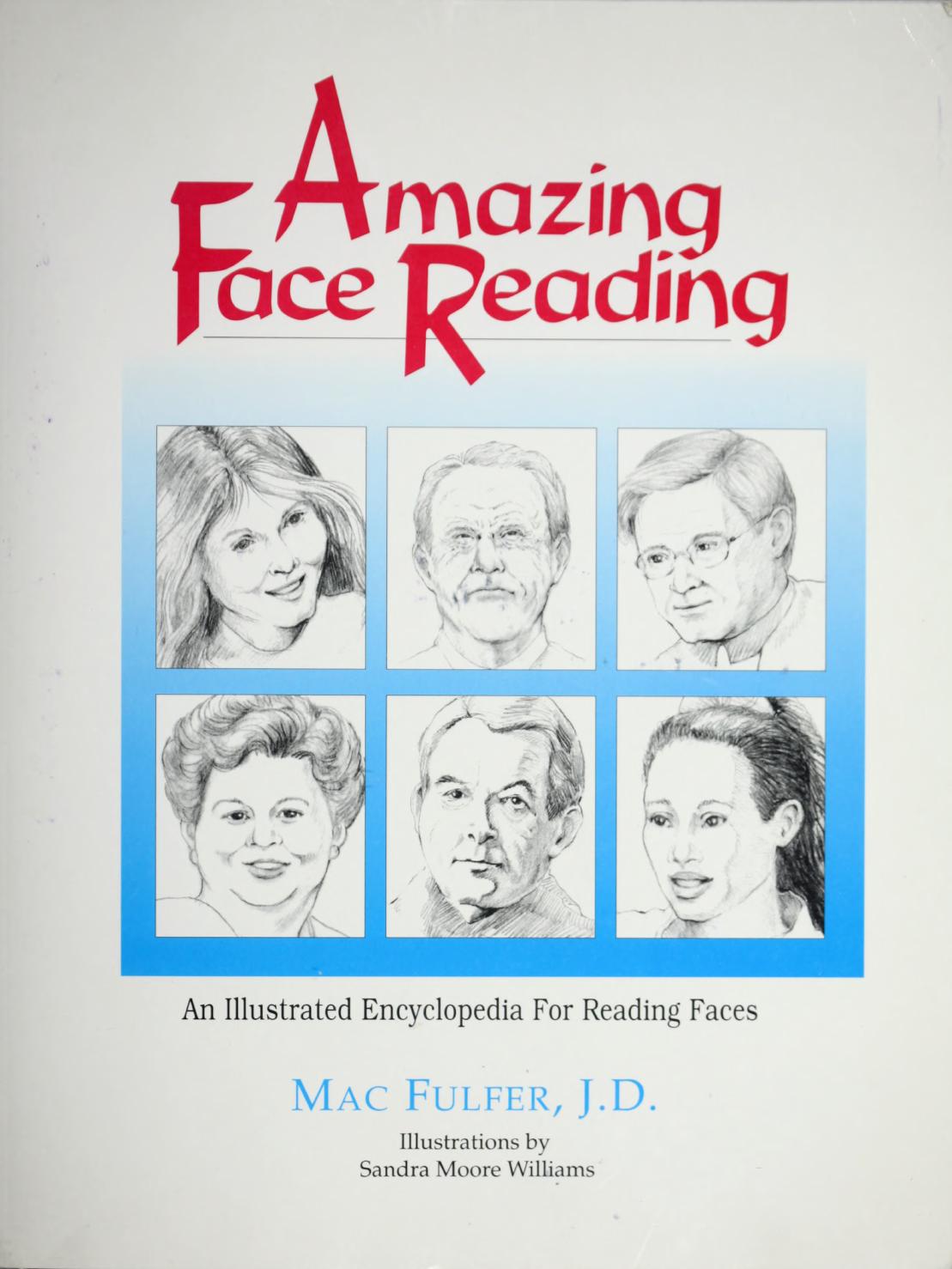 Amazing Face Reading: An Illustrated Encyclopedia for Reading Faces by Mac Fulfer