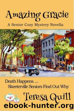 Amazing Gracie A Senior Cozy Mystery Novella (Skeeterville Senior Mysteries Book 1) by Teresa Quill