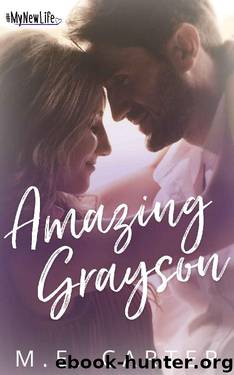 Amazing Grayson (#MyNewLife Book 3) by M.E. Carter