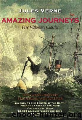Amazing Journeys-Five Visionary Classics by Jules Verne & F. P. Walter (trans)