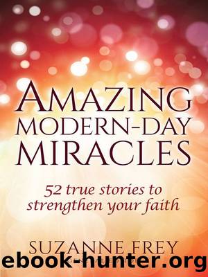 Amazing Modern-Day Miracles by Suzanne Frey