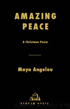 Amazing Peace by Maya Angelou