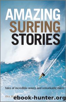 Amazing Surfing Stories by Alex Wade