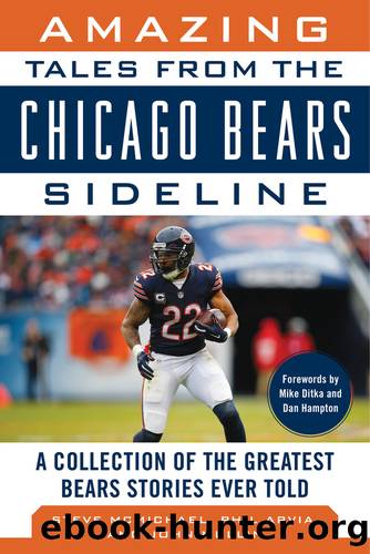 Amazing Tales from the Chicago Bears Sideline: a Collection of the Greatest Bears Stories Ever Told by Steve McMichael