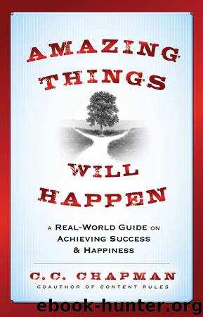 Amazing Things Will Happen by C. C. Chapman